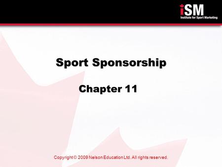 Copyright © 2009 Nelson Education Ltd. All rights reserved. Sport Sponsorship Chapter 11.