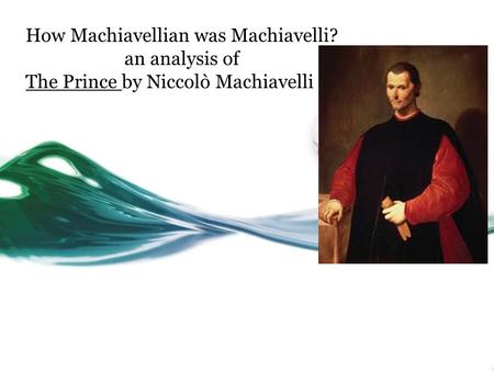 How Machiavellian was Machiavelli