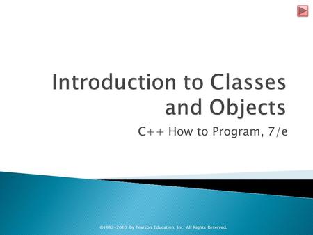 C++ How to Program, 7/e ©1992-2010 by Pearson Education, Inc. All Rights Reserved.