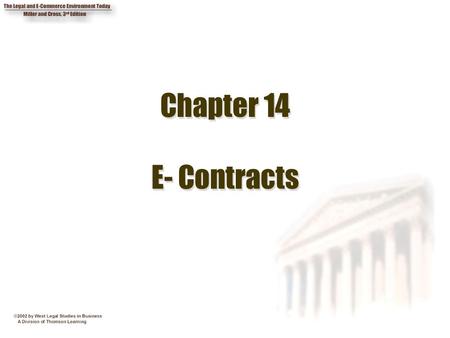 Chapter 14 E- Contracts. 2 Chapter Objectives 1. Discuss whether shrink-wrap and click- on agreements are enforceable. 2. Describe the nature and function.