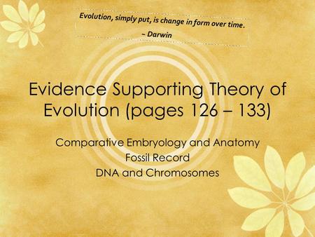 Evidence Supporting Theory of Evolution (pages 126 – 133)