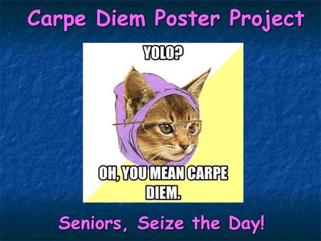 Carpe Diem Poster Project