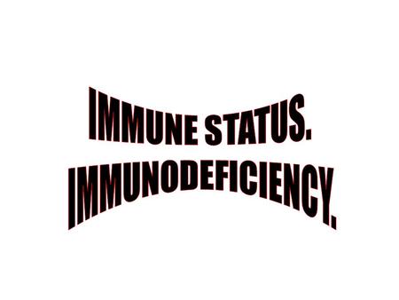 Indication for an assessment of immune status. 1. Detailed examination of the human health. 2. Genetic defects of the immune system (primary immunodeficiency).