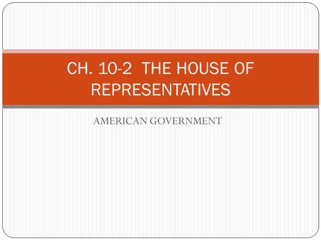 CH THE HOUSE OF REPRESENTATIVES