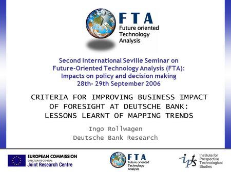 Second International Seville Seminar on Future-Oriented Technology Analysis (FTA): Impacts on policy and decision making 28th- 29th September 2006 CRITERIA.