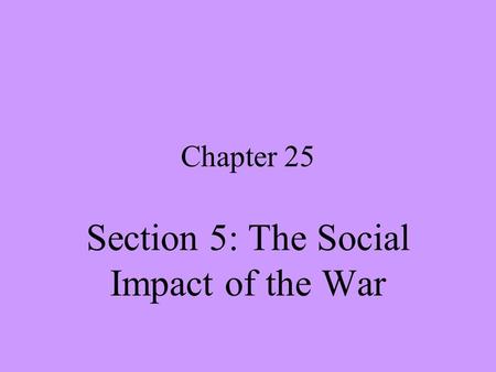 Section 5: The Social Impact of the War