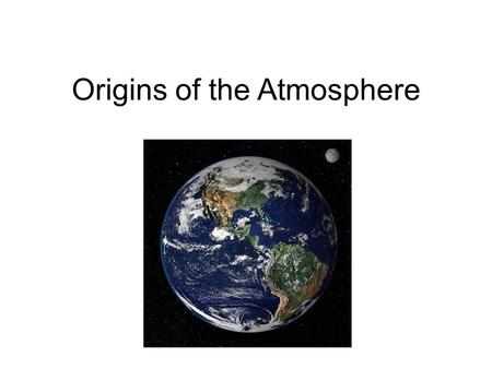 Origins of the Atmosphere