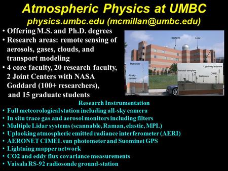 Penn State Colloquium  1/18/07 Atmospheric Physics at UMBC physics.umbc.edu Offering M.S. and Ph.D.