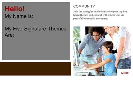 Hello! My Name is: My Five Signature Themes Are: