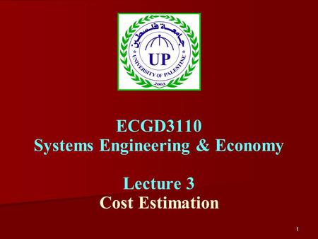 1 ECGD3110 Systems Engineering & Economy Lecture 3 Cost Estimation.