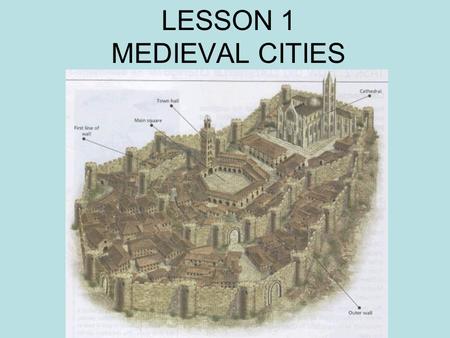 LESSON 1 MEDIEVAL CITIES. FIVE MINUTES to READ page 44.
