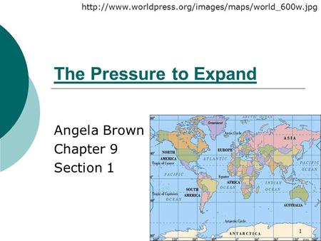 The Pressure to Expand Angela Brown Chapter 9 Section 1  1.