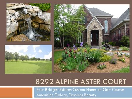 8292 ALPINE ASTER COURT Four Bridges Estates Custom Home on Golf Course Amenities Galore, Timeless Beauty.