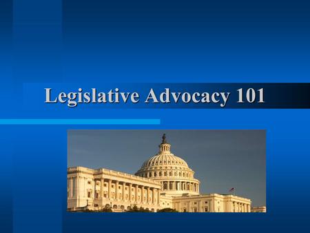 Legislative Advocacy 101. Objectives To teach Financial Aid professionals HOW to effectively develop and disseminate an advocacy message. To increase.