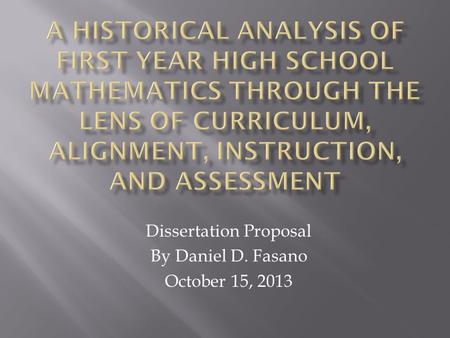 Dissertation Proposal By Daniel D. Fasano October 15, 2013.