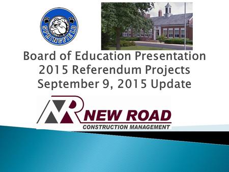 Board of Education Presentation 2015 Referendum Projects September 9, 2015 Update.