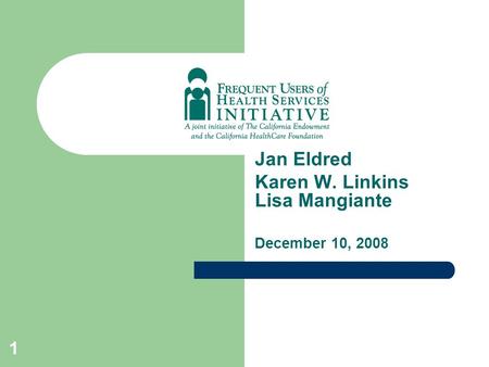 1 Jan Eldred Karen W. Linkins Lisa Mangiante December 10, 2008.