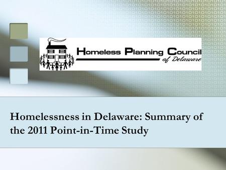Homelessness in Delaware: Summary of the 2011 Point-in-Time Study.