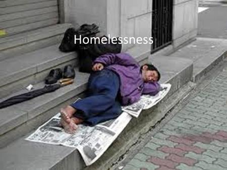 Homelessness. Houston Statistics 10,000 homeless individuals are on the streets of Houston on any given night 25% of these homeless individuals are minors.