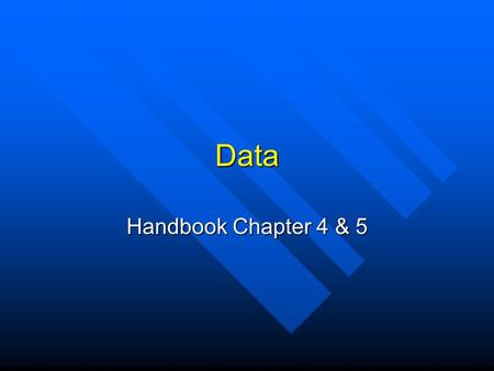 Data Handbook Chapter 4 & 5. Data A series of readings that represents a natural population parameter A series of readings that represents a natural population.