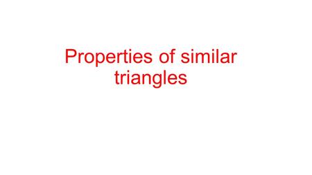 Properties of similar triangles. Warm Up Solve each proportion. 1. 2. 3. 4. AB = 16QR = 10.5 x = 21y = 8.