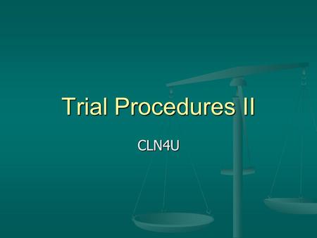 Trial Procedures II CLN4U. The Judge, The Crown, The Defence Judge: Judge: Impartial and unbiased Impartial and unbiased Applies law to case, instructs.