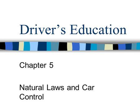 Chapter 5 Natural Laws and Car Control