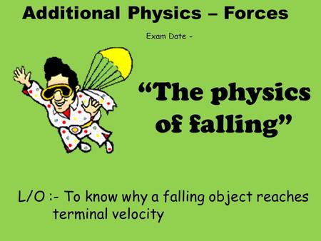 Additional Physics – Forces