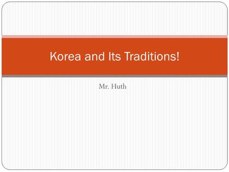 Korea and Its Traditions!