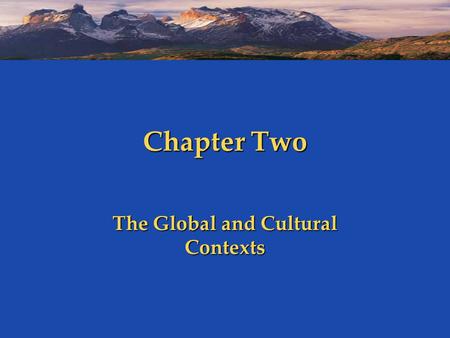 The Global and Cultural Contexts