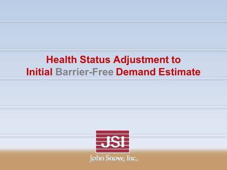 Health Status Adjustment to Initial Barrier-Free Demand Estimate.