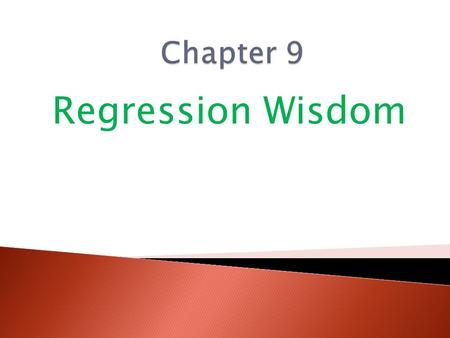 Regression Wisdom.  Linear regression only works for linear models. (That sounds obvious, but when you fit a regression, you can’t take it for granted.)