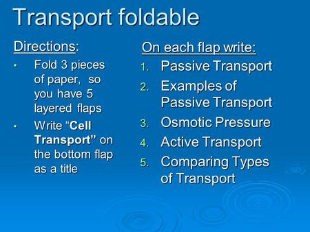 Transport foldable On each flap write: Directions: Passive Transport