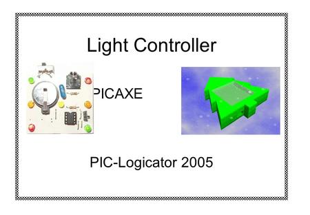 Light Controller PICAXE PIC-Logicator 2005. Light Controller PCB Wizard Actual Circuit Artwork Silkscreen Solder Side Space for LDR and resistor if needed.