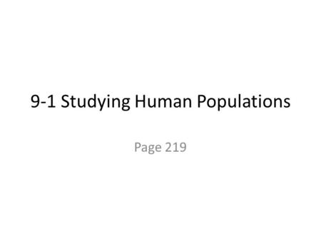 9-1 Studying Human Populations
