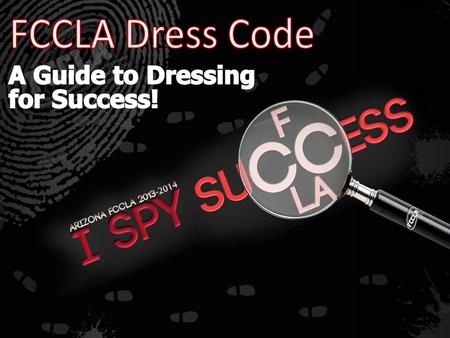 The FCCLA Dress Code was created in an effort to uphold the professional image of the organization, and also prepare students for proper attire worn in.