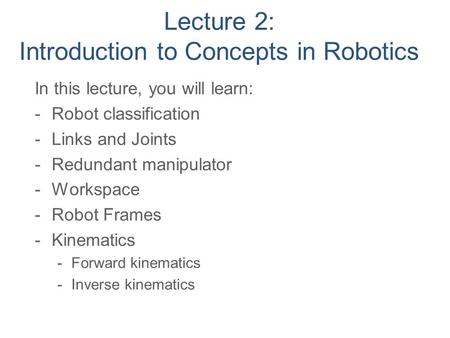 Lecture 2: Introduction to Concepts in Robotics