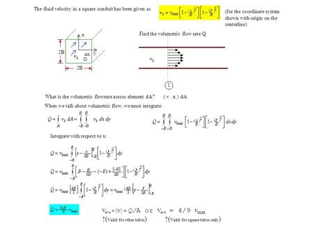 The fluid velocity in a square conduit has been given as 2B x y dA Find the volumetric flow rate Q 1 What is the volumetric flowrate across element dA?