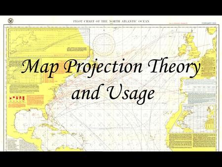 Map Projection Theory and Usage.