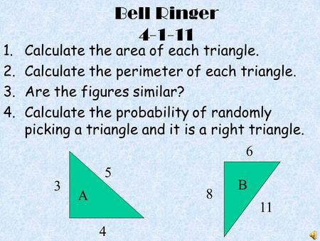 Bell Ringer Calculate the area of each triangle.
