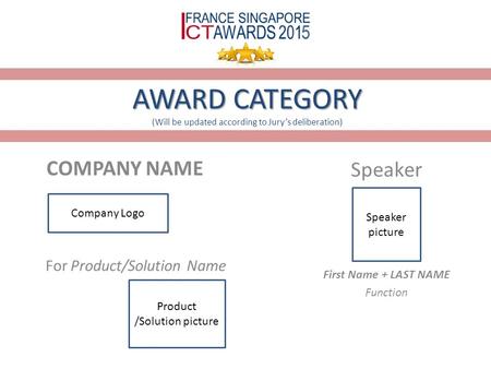 AWARD CATEGORY AWARD CATEGORY (Will be updated according to Jury’s deliberation) COMPANY NAME Company Logo For Product/Solution Name Product /Solution.