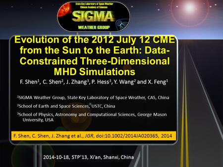 Evolution of the 2012 July 12 CME from the Sun to the Earth: Data- Constrained Three-Dimensional MHD Simulations F. Shen 1, C. Shen 2, J. Zhang 3, P. Hess.