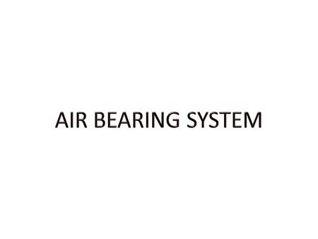 AIR BEARING SYSTEM.