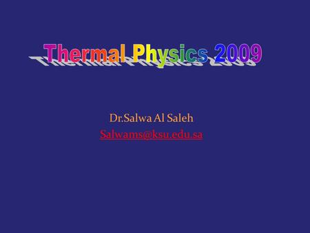 Dr.Salwa Al Saleh Lecture 9 Thermodynamic Systems Specific Heat Capacities Zeroth Law First Law.