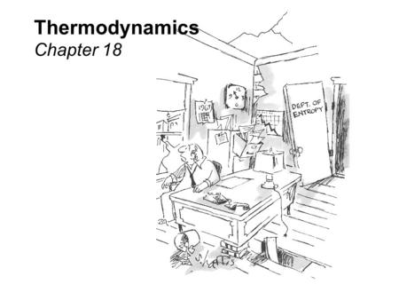 Thermodynamics Chapter 18.