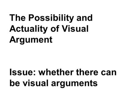 The Possibility and Actuality of Visual Argument