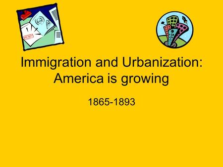 Immigration and Urbanization: America is growing