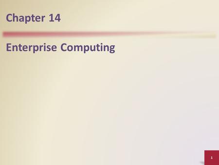 Chapter 14 Enterprise Computing.