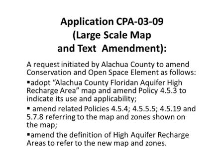 Application CPA-03-09 (Large Scale Map and Text Amendment): A request initiated by Alachua County to amend Conservation and Open Space Element as follows: