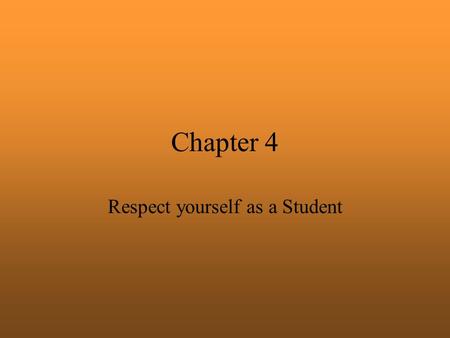 Chapter 4 Respect yourself as a Student. Types of Learning acquisition of basic concepts mastery of professional skill attainment of appropriate attitude.